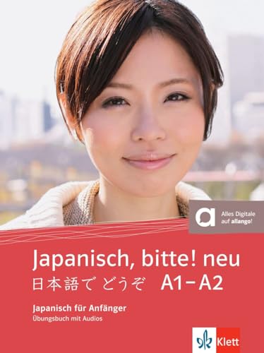 Japanisch, bitte! neu A1-A2: Japanisch für Anfänger. Übungsbuch (Japanisch, bitte! - Nihongo de dooso: Japanisch für Anfänger)